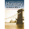 Hungary in World War II: Caught in the Cauldron - Paperback
