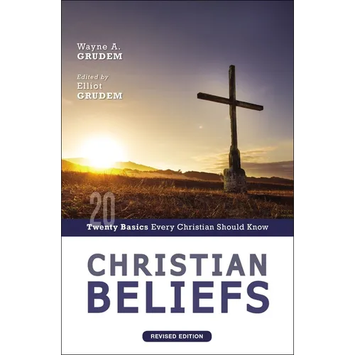 Christian Beliefs, Revised Edition: Twenty Basics Every Christian Should Know - Paperback