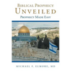 Biblical Prophecy Unveiled: Prophecy Made Easy - Paperback
