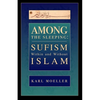Among The Sleeping: Sufism Within And Without Islam - Paperback