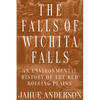 The Falls of Wichita Falls: An Environmental History of the Red Rolling Plains - Paperback