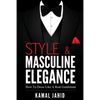 Style and Masculine Elegance: How To Dress Like A Real Gentleman - Paperback