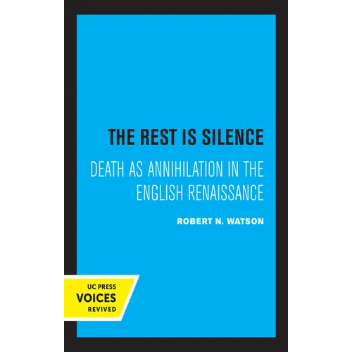 The Rest Is Silence: Death as Annihilation in the English Renaissance - Paperback