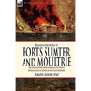 Reminiscences of Forts Sumter and Moultrie: the Opening Phase of the American Civil War as Experienced by an Officer of the Union Artillery - Hardcover