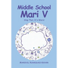 Middle School Mari V: Stop That, It's Weird - Paperback