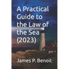 A Practical Guide to the Law of the Sea - Paperback