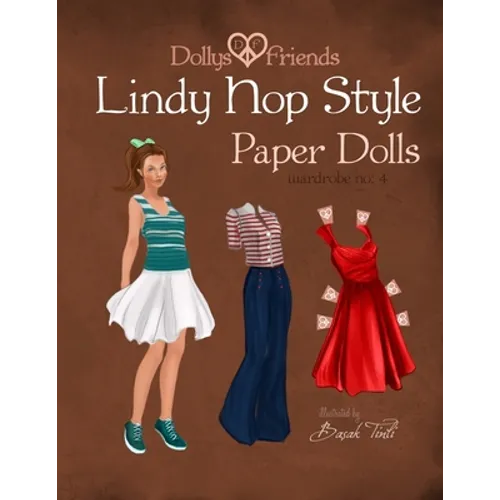 Dollys and Friends Lindy Hop Style Paper Dolls: Wardrobe No: 4 - Paperback