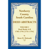 Newberry, County, South Carolina Deed Abstracts, Volume I: Deed Books A-B, 1785-1794 [1751-1794] - Paperback