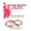 Divine Prayers for my Marriage: Powerful prayers for marital restoration - Paperback