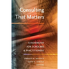 Consulting That Matters: A Handbook for Scholars and Practitioners - Paperback