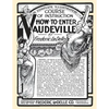 How to Enter Vaudeville: A Complete Illustrated Course of Instruction - Paperback