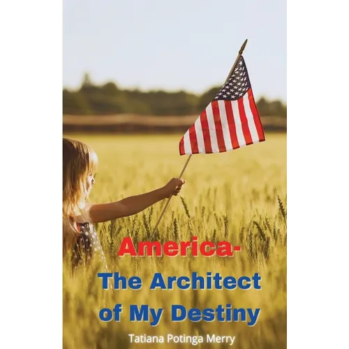 America - The Architect of My Destiny - Paperback