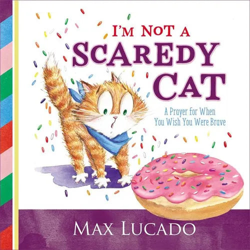 I'm Not a Scaredy Cat: A Prayer for When You Wish You Were Brave - Hardcover