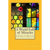 A World Full of Miracles: A Study of Vision in A Course in Miracles - Paperback