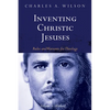 Inventing Christic Jesuses, Volume 1: Rules and Warrants for Theology: Method - Hardcover