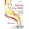 Drift into Failure: From Hunting Broken Components to Understanding Complex Systems - Paperback