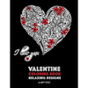Valentine Coloring Book: Relaxing Designs: Happy Valentine's Day! Detailed Hearts To Say I Love You; Anti-Stress Complex Patterns For Relaxation & Med - Paperback