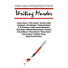 Writing Murder: A Basic Guide to Writing Mystery Novels - Paperback