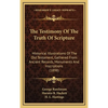 The Testimony Of The Truth Of Scripture: Historical Illustrations Of The Old Testament, Gathered From Ancient Records, Monuments And Inscriptions (189 - Hardcover