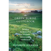 The Green Burial Guidebook: Everything You Need to Plan an Affordable, Environmentally Friendly Burial - Paperback