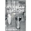 Ice Cream Headache - Paperback