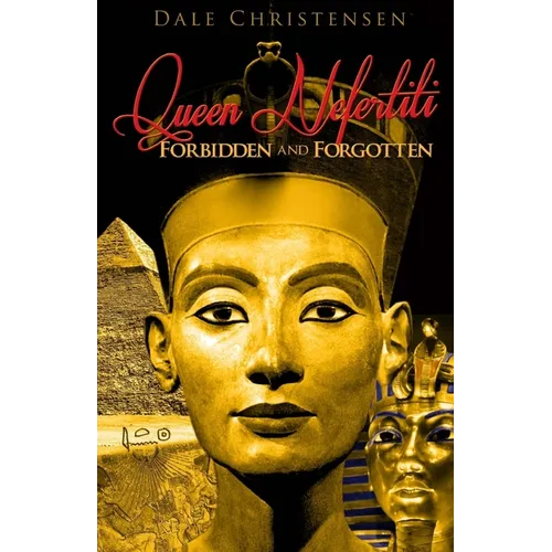 Queen Nefertiti - Forbidden and Forgotten - Paperback