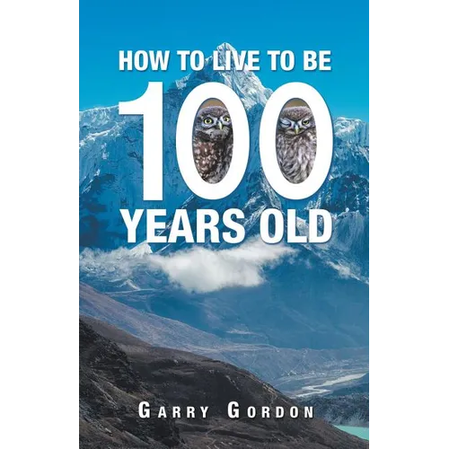 How to Live to Be 100 Years Old - Paperback