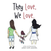 They Love, We Love. - Hardcover
