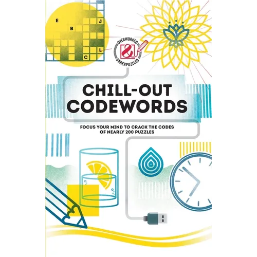 Chill-Out Codewords: Focus Your Mind to Crack the Codes of Nearly 200 Puzzles - Paperback