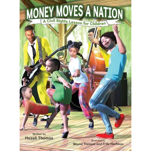 Money Moves a Nation: A Civil Rights Lesson for Children - Hardcover