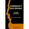 Conduct Becoming A Man: Handbook On How to Behave and Why - Paperback