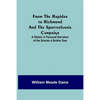 From the Rapidan to Richmond and the Spottsylvania Campaign: A Sketch in Personal Narration of the Scenes a Soldier Saw - Paperback