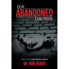 Our Abandoned Children: History of the Child Welfare System - Paperback