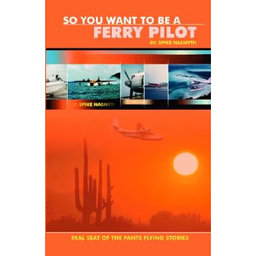 So You Want to Be a Ferry Pilot - Paperback