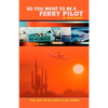 So You Want to Be a Ferry Pilot - Paperback