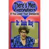 There's Men Everywhere--If You Lower Your Standards!: The Last MAN-UAL You Will Need, Because Even Cheerios Comes With Instructions - Paperback