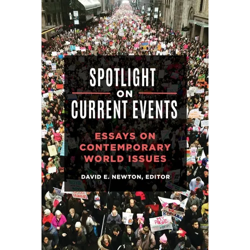 Spotlight on Current Events: Essays on Contemporary World Issues - Hardcover