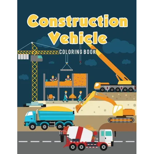Construction Vehicle Coloring Book - Paperback