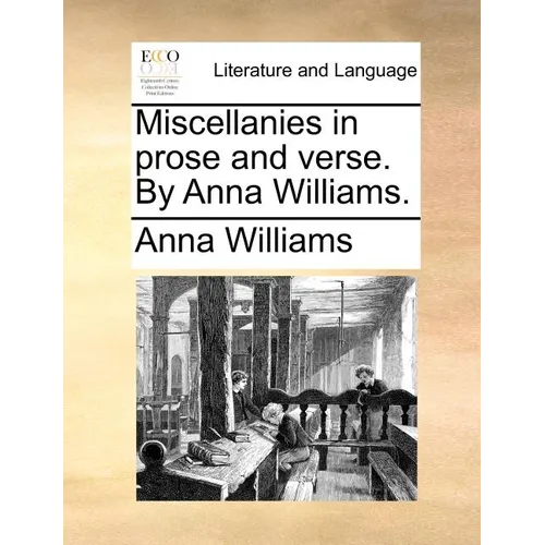 Miscellanies in Prose and Verse. by Anna Williams. - Paperback