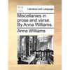 Miscellanies in Prose and Verse. by Anna Williams. - Paperback