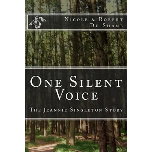 One Silent Voice: The Jeannie Singleton Story - Paperback