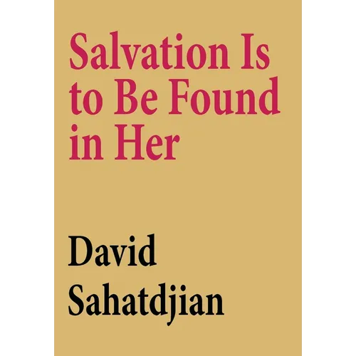 Salvation Is to Be Found in Her - Hardcover
