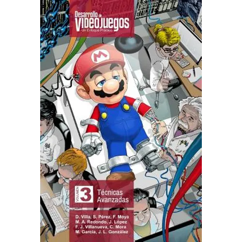 Desarrollo de Videojuegos. Un enfoque práctico.: Volumen 3. Técnicas Avanzadas - Paperback