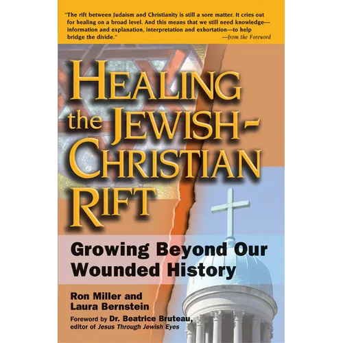 Healing the Jewish-Christian Rift: Growing Beyond Our Wounded History - Paperback