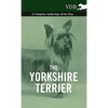 The Yorkshire Terrier - A Complete Anthology of the Dog - Paperback