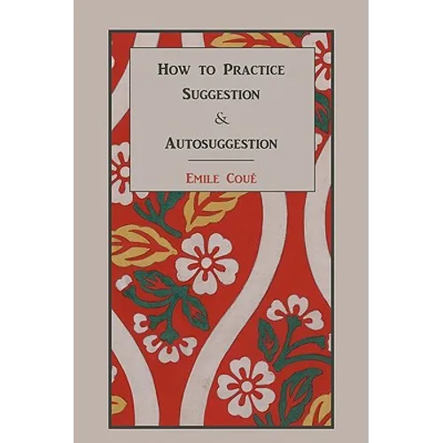 How to Practice Suggestion and Autosuggestion - Paperback
