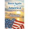 Born Again in America: A Nation Where Dreams Still Come True - Paperback