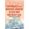 Experiments with Marxism-Leninism in Cold War Southeast Asia - Paperback