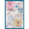 Still Life, A Parent's Memoir of Life After Stillbirth and Miscarriage - Paperback