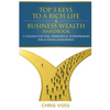 Top 5 Keys To A Rich Life & Business Wealth Handbook: A Toolbox For CEO's, Managers & Entrepreneurs For Ultimate Achievement - Paperback